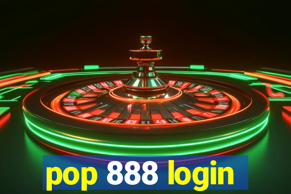 pop 888 login